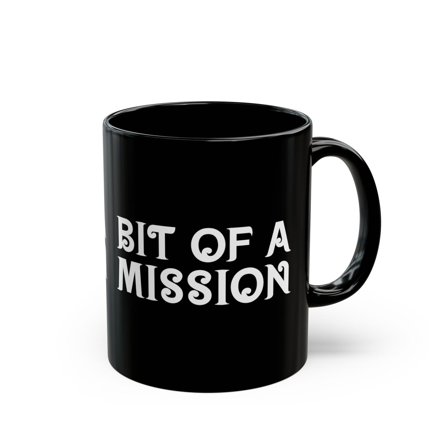"Bit of a Mission" Mug
