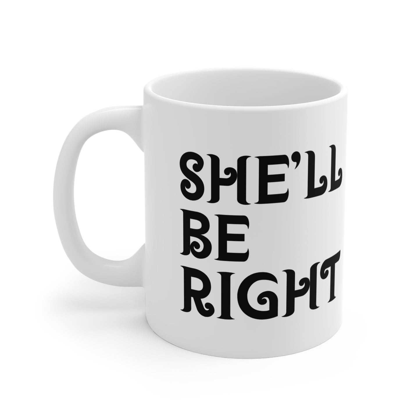 "She'll Be Right" Mug