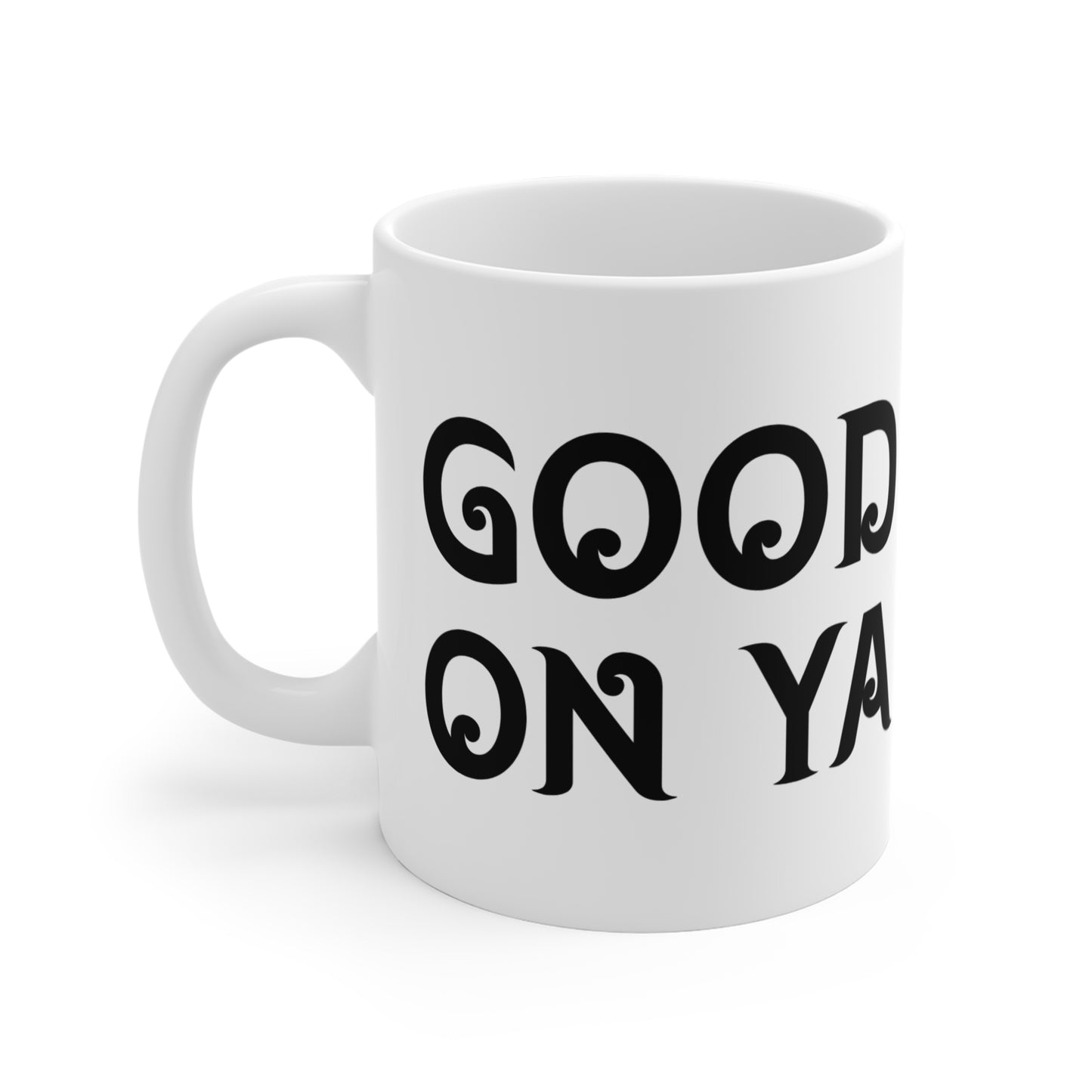 "Good On Ya" Mug