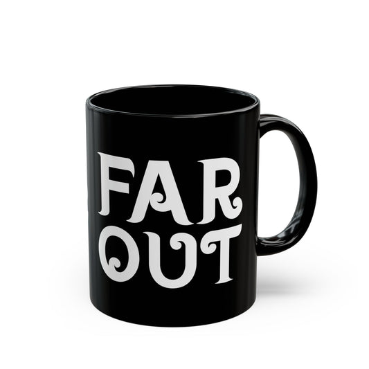 "Far Out" Mug