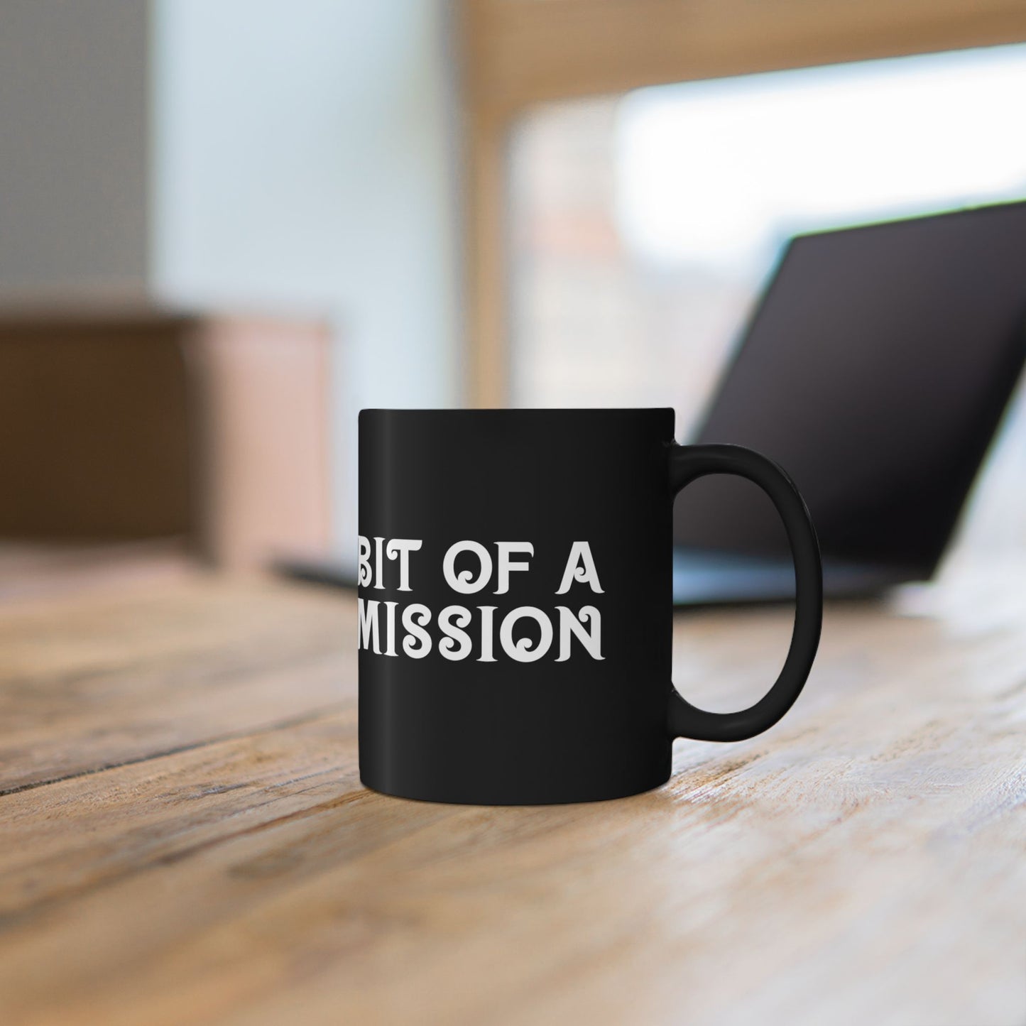 "Bit of a Mission" Mug