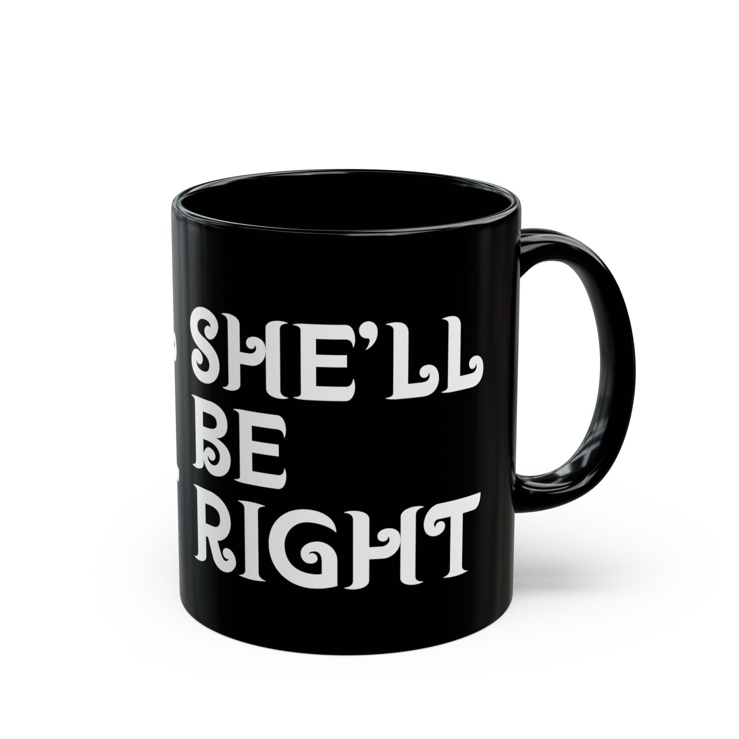 "She'll Be Right" Mug