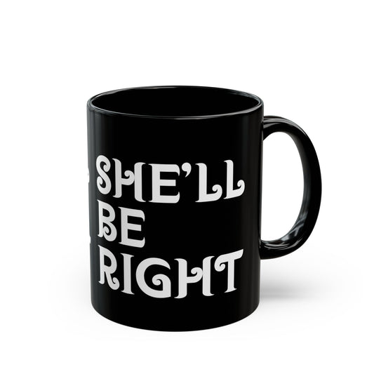 "She'll Be Right" Mug
