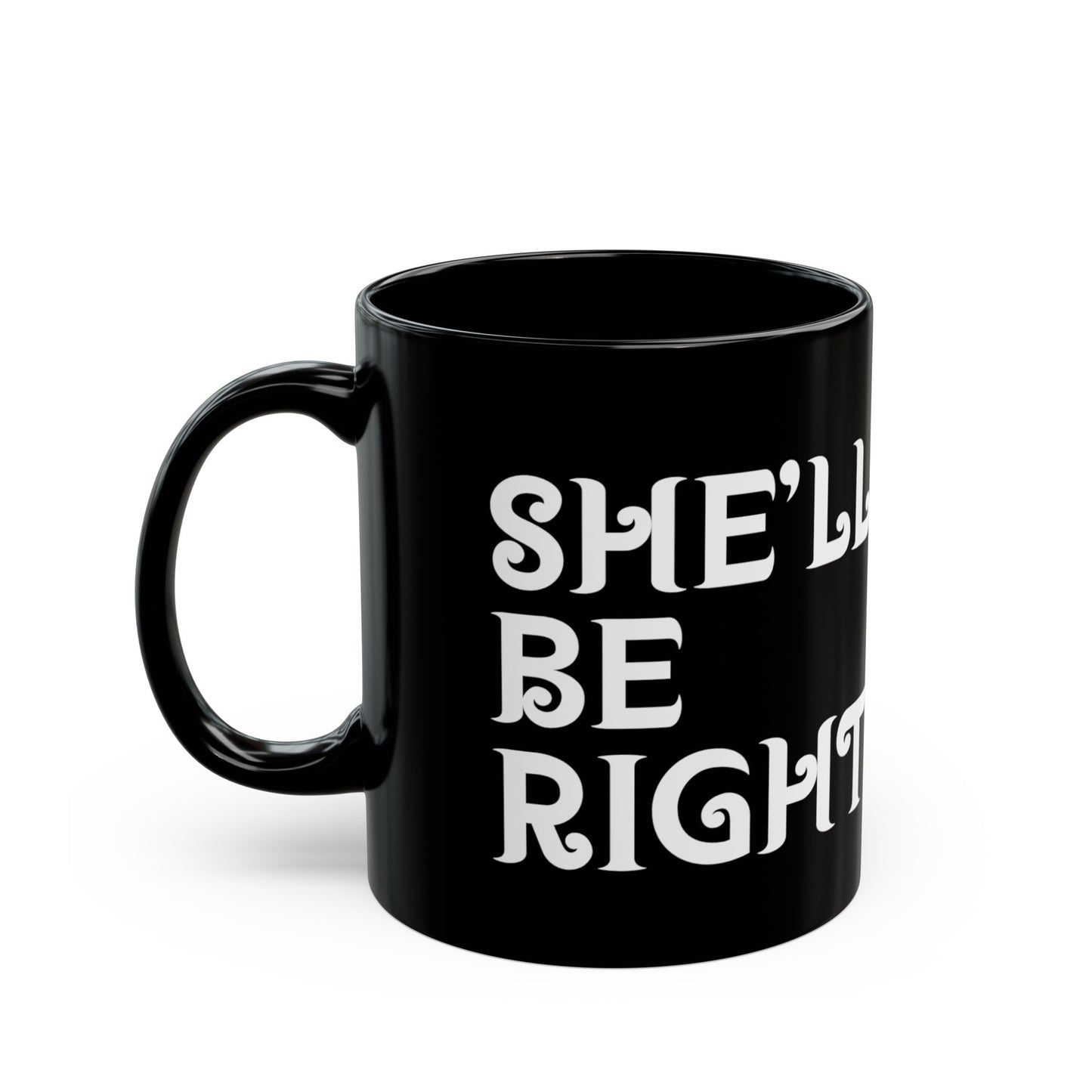 "She'll Be Right" Mug