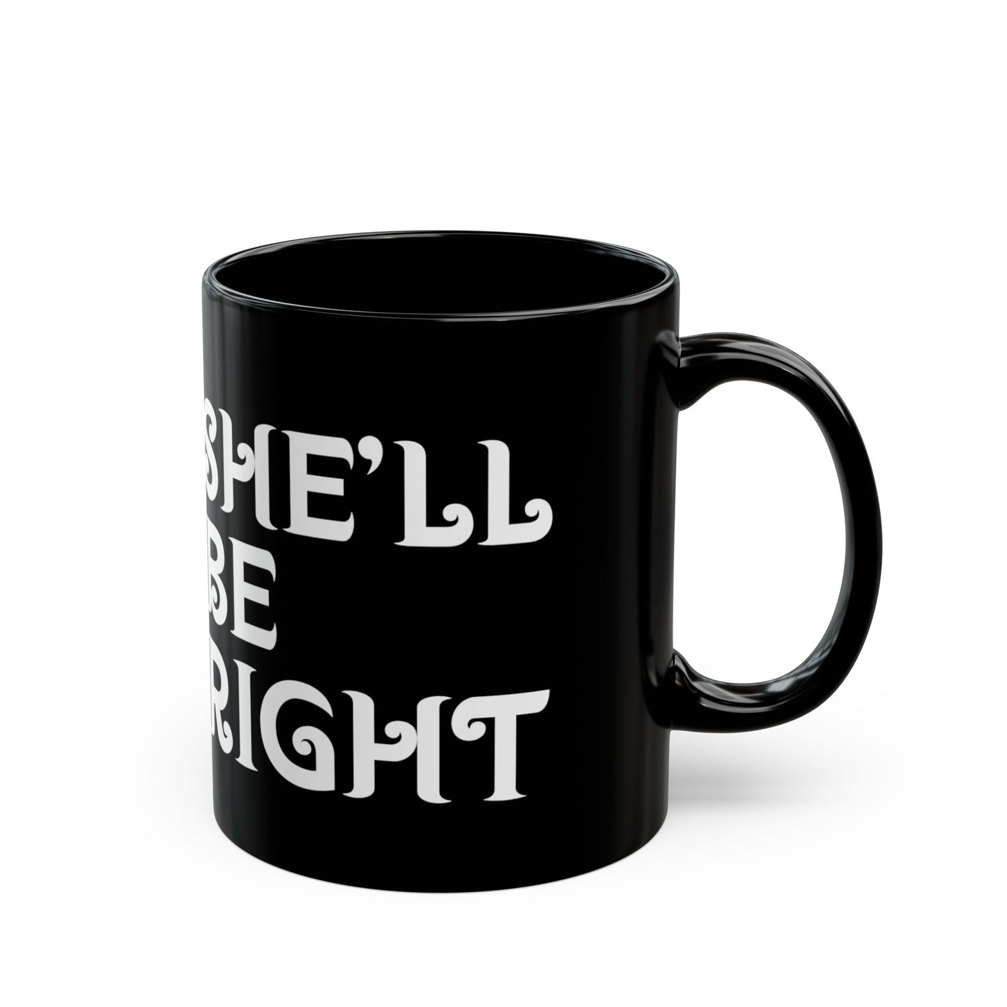 "She'll Be Right" Mug