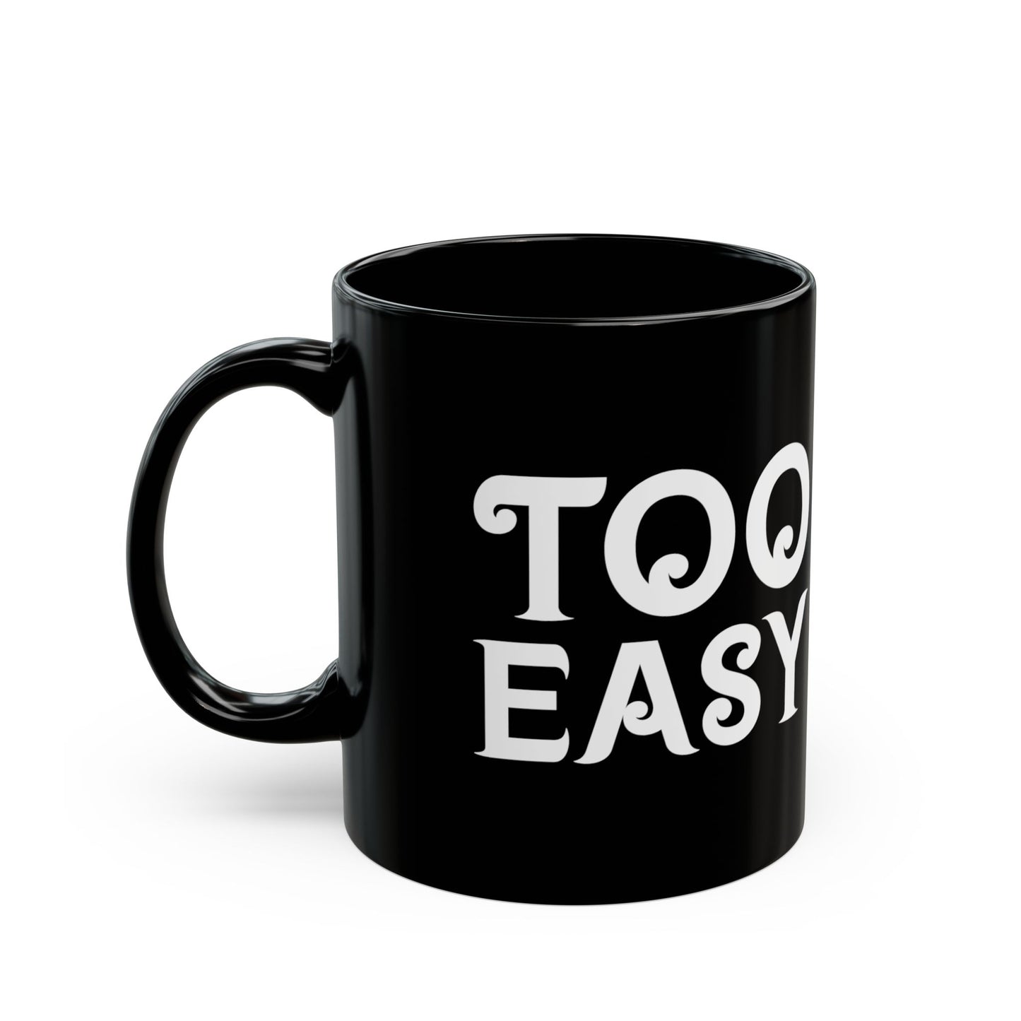 "Too Easy" Mug