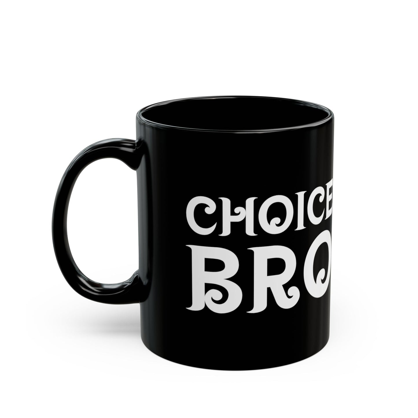"Choice Bro" Mug