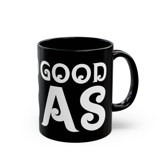 "Good As" Mug