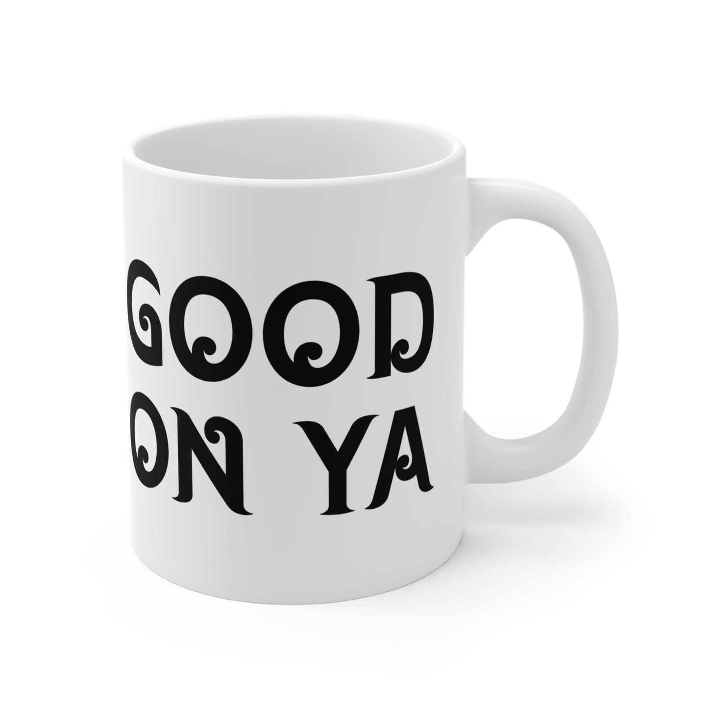 "Good On Ya" Mug