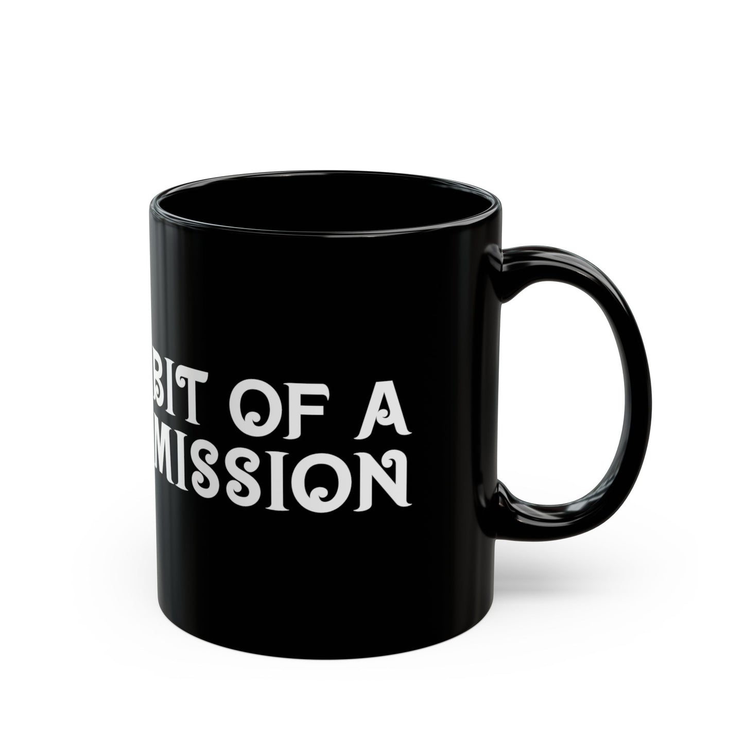 "Bit of a Mission" Mug