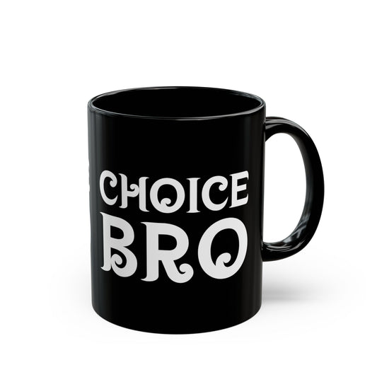 "Choice Bro" Mug