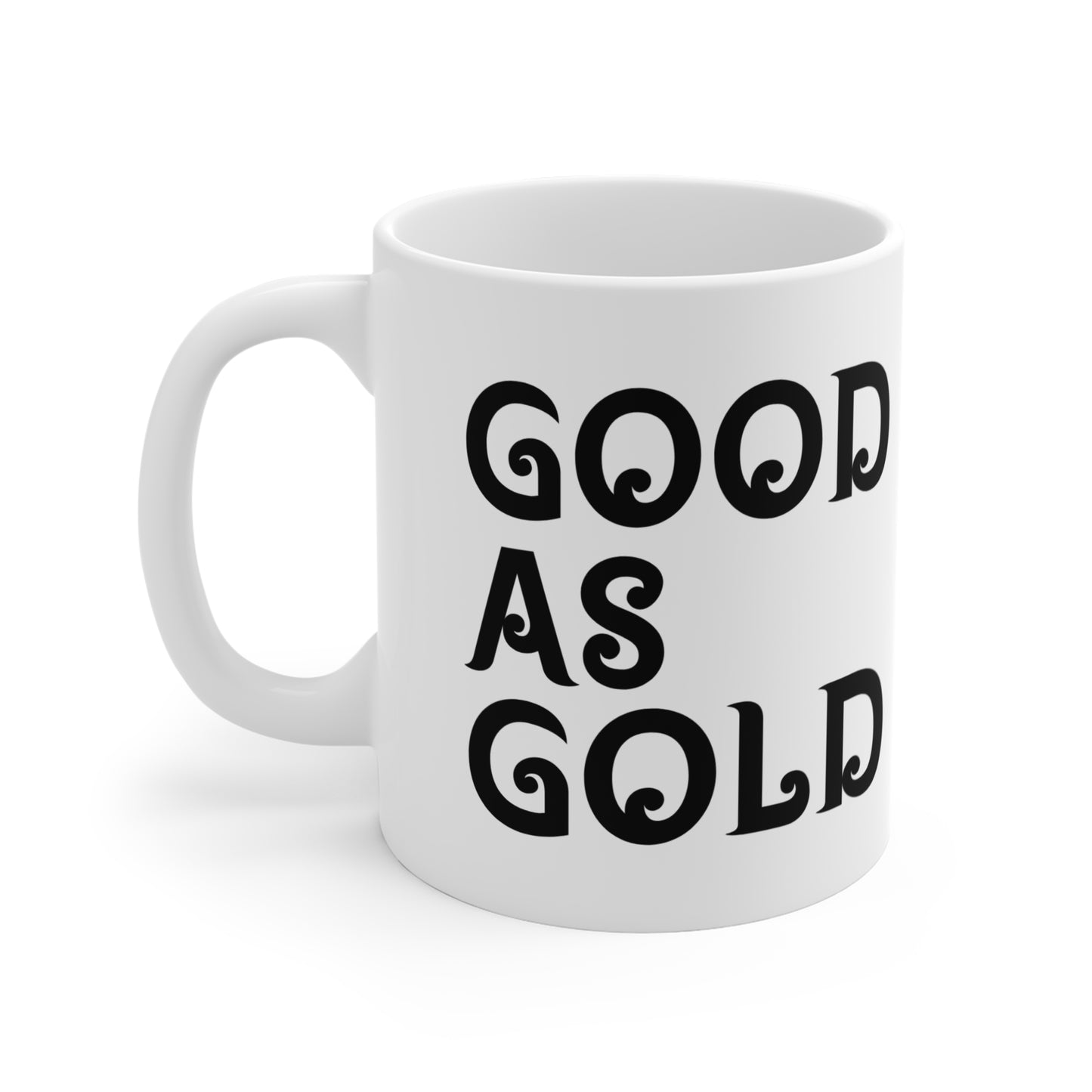 "Good As Gold" Mug